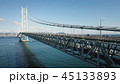 明石海峡大橋 ドローン空撮 明石海峡大橋 ドローン空撮 45133893