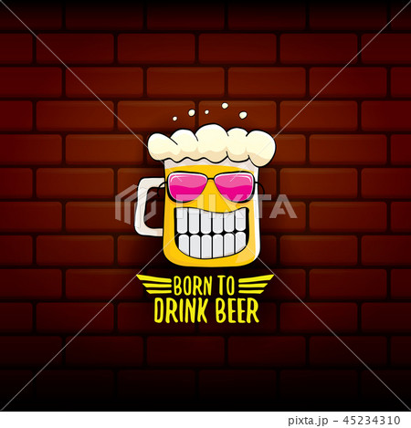 Born to drink beer vector concept print illustration or summer poster. vector funky beer character 45234310