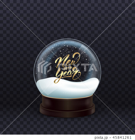 Snow globe. Realistic snow globe with gold New Year 2019 calligraphy. Crystal ball with snow Snow globe. Realistic snow globe with gold New Year 2019 calligraphy. Crystal ball with snow 45841261