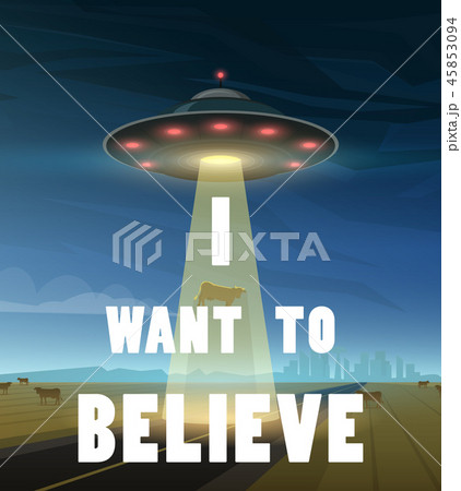 UFO or Flying saucer in space. Aliens launched a spacecraft. Inscription I want to believe. A flash 45853094