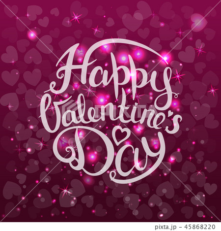Happy Valentines Day. 45868220