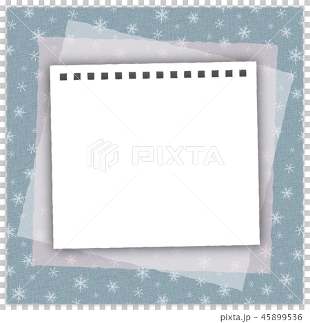 冬のフレーム メモ帳 雪 雪の結晶 45899536