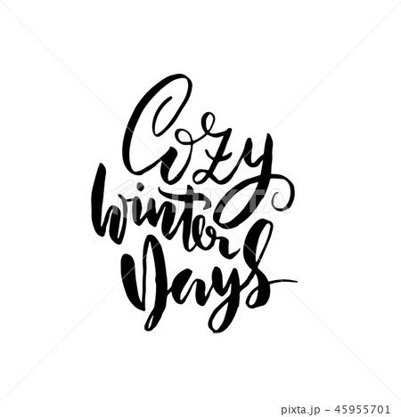 Cozy winter days. Modern dry brush ink lettering for greeting card. Vector illustration. 45955701