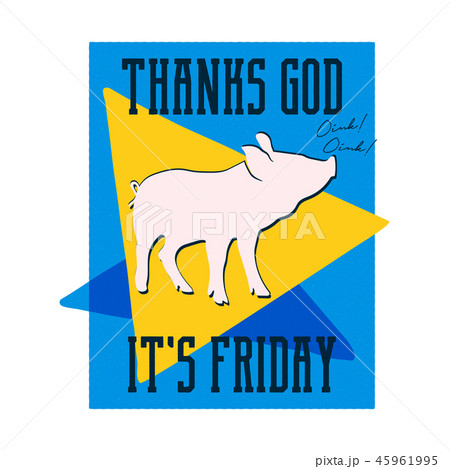 Thanks God its Friday Poster. Vintage Hand drawn typography style with pig. Funny design for T shirt 45961995