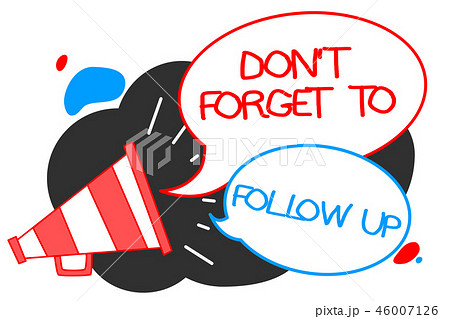 Text sign showing Don t not Forget To Follow Up 46007126