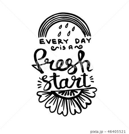 Every day is a fresh start handwriting monogram calligraphy. Phrase graphic desing. Black and white Every day is a fresh start handwriting monogram calligraphy. Phrase graphic desing. Black and white 46405521