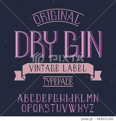 Vintage label font named Dry Gin. Vintage label font named Dry Gin. 46803160