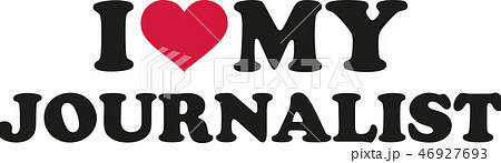 I love my journalist I love my journalist 46927693