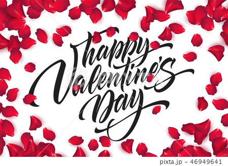 Happy Valentines day hand lettering, modern calligraphy, on rose petals colorful beautiful 46949641