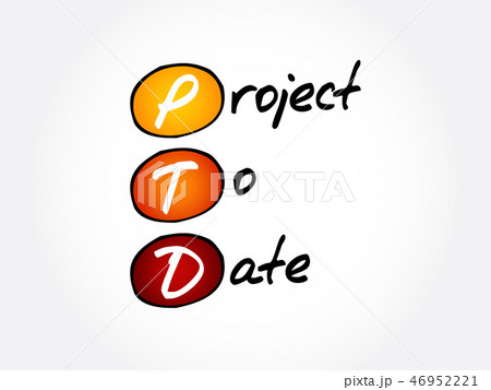 PTD - Project To Date acronym 46952221