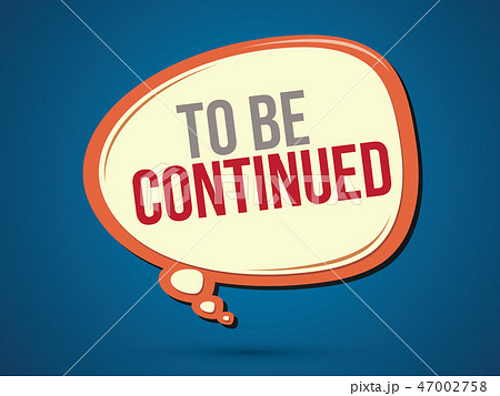 To Be Continued Text In Balloons Graphic Vector のイラスト素材