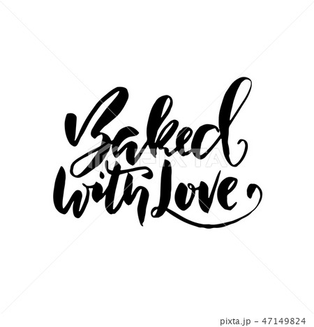 Baked with love. Hand drawn dry brush lettering. Modern calligraphy for your product and shop 47149824
