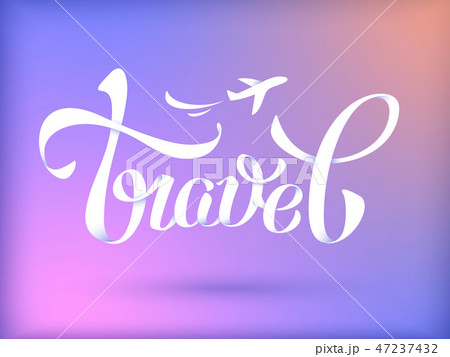 Travel hand lettering. 47237432