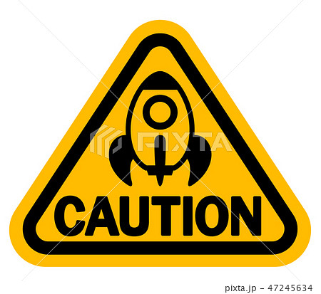 ロケットに注意　警告サイン 「CAUTION」 47245634