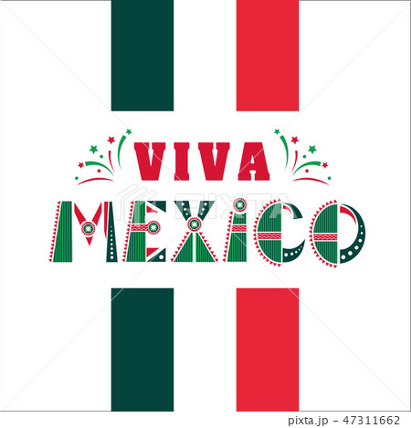 Viva Mexico, national mexican phrase holiday, typography vector illustration in flag colors 47311662