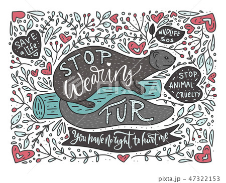 Stop wearing fur. 47322153