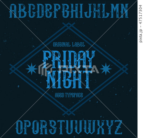 Vintage label font named Friday Night. Vintage label font named Friday Night. 47517304