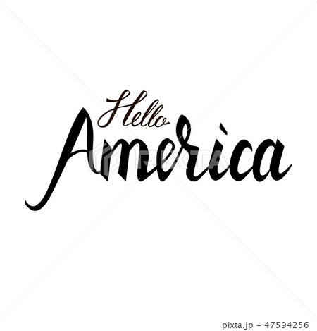 Fashionable inscription brush Hello America 47594256
