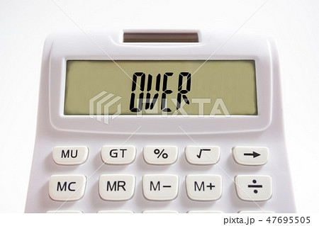 電卓に表示されたオーバー　予算オーバー 47695505