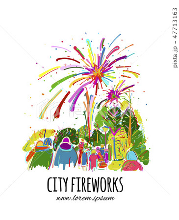 Fireworks, city holidays, sketch for your design Fireworks, city holidays, sketch for your design 47713163