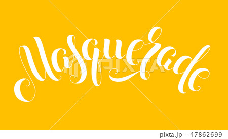 Masquerade handwritten lettering inscription isolated on yellow background for greeting card, poster Masquerade handwritten lettering inscription isolated on yellow background for greeting card, poster 47862699