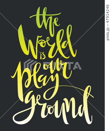 The world is our playground. Hand written gradient color lettering in the black background. The world is our playground. Hand written gradient color lettering in the black background. 47914246