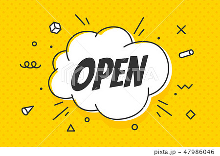 Open, speech bubble. Banner, speech bubble, poster and sticker 47986046