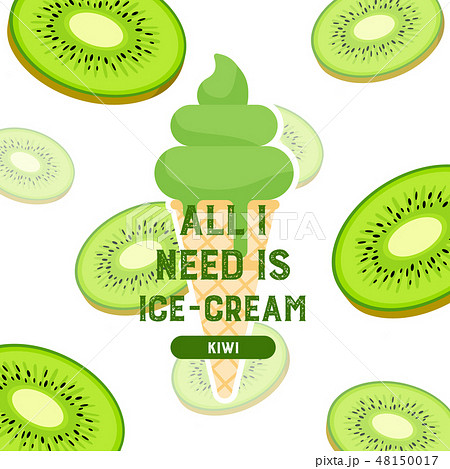 All I need is ice-cream. Kiwi flavor.  48150017