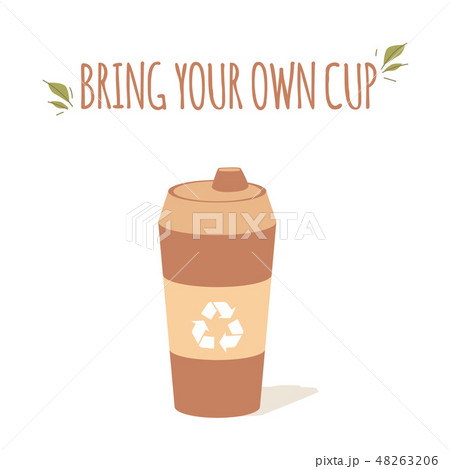 Reusable eco coffee mug for drinks in a cafe in a flat style with text Bring your own cup. 48263206