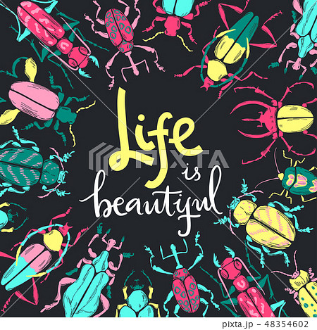Life is beautiful. Hand lettering illustration. Beetles and tropic plants. 48354602