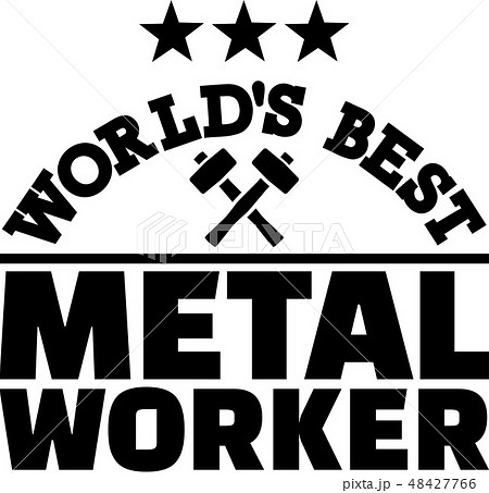 World's best Metal worker World's best Metal worker 48427766
