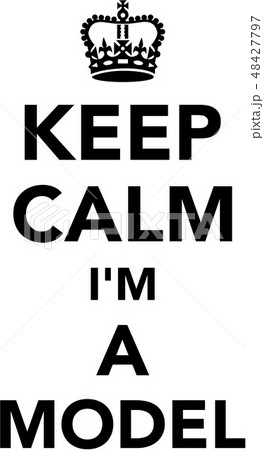 Keep calm I am a Model 48427797