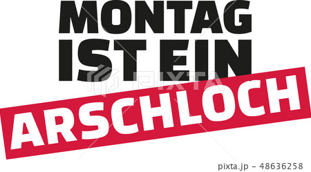 montag_ist_ein_arschloch.eps 48636258