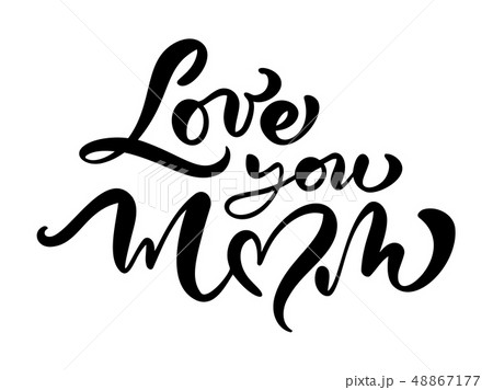 Love you mom vector card. Hand drawn Mother's Day background. Ink illustration. Modern brush 48867177
