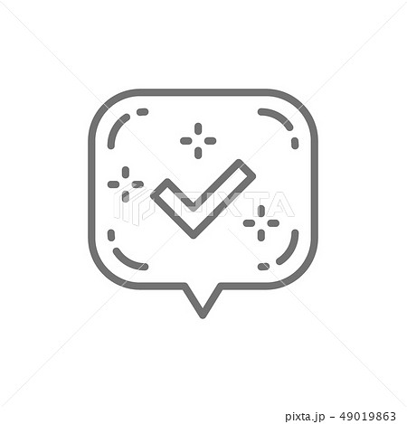 Check mark or tick notification in bubble, approved checkmark, accept line icon. 49019863