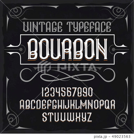Vintage label typeface called "Bourbon". Vintage label typeface called "Bourbon". 49023563
