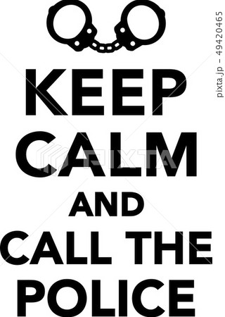 Keep Calm and Call the Policeのイラスト素材 [49420465] - PIXTA