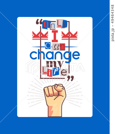Alphabetical collage poster, banner vector illustration. Only I can change my life. Powerful hand 49464348