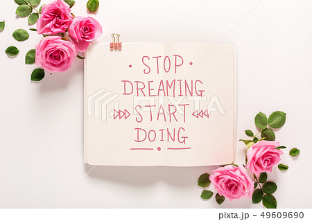 Stop dreaming start doing message with roses and leaves 49609690