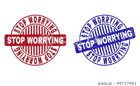Grunge STOP WORRYING Scratched Round Stamps 49717461