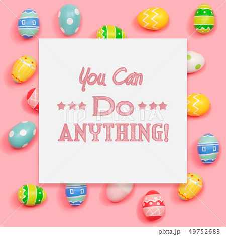 You can do anything message with Easter eggs You can do anything message with Easter eggs 49752683