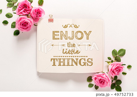 Enjoy the little things with roses and leaves 49752733
