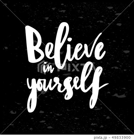 Hand lettering calligraphy phrase Believe in yourself on chalkboard. Isolated. Vector text 49833900