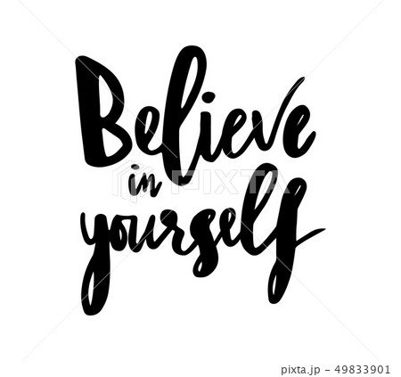 Hand lettering calligraphy phrase Believe in yourself. Isolated. Vector text. Motivation quote. 49833901