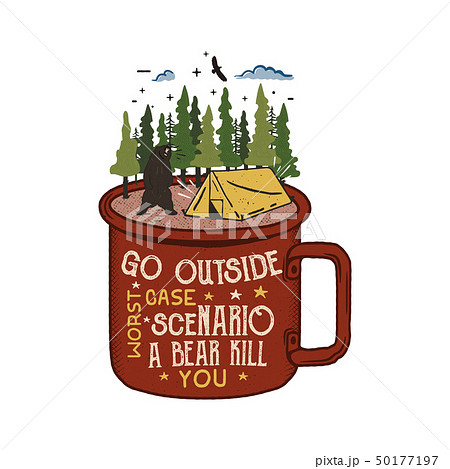 Hand drawn adventure logo with mug, camp tent, pine trees forest and quote - Go outside the worst Hand drawn adventure logo with mug, camp tent, pine trees forest and quote - Go outside the worst 50177197