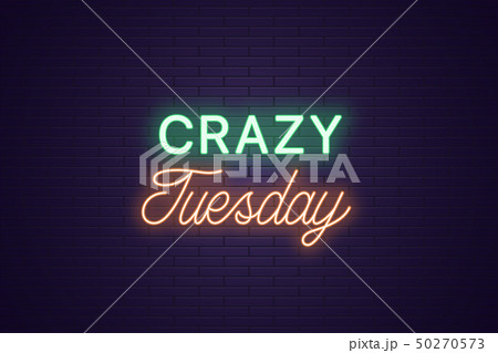 Neon composition of headline Crazy Tuesday. Text Neon composition of headline Crazy Tuesday. Text 50270573