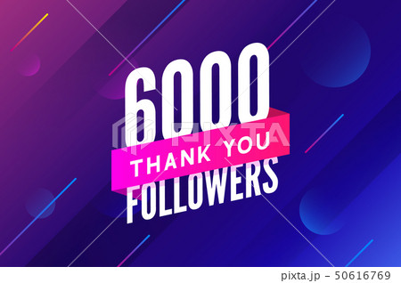 6000 followers vector. Greeting social card thank you followers. Congratulations 6k follower design 6000 followers vector. Greeting social card thank you followers. Congratulations 6k follower design 50616769