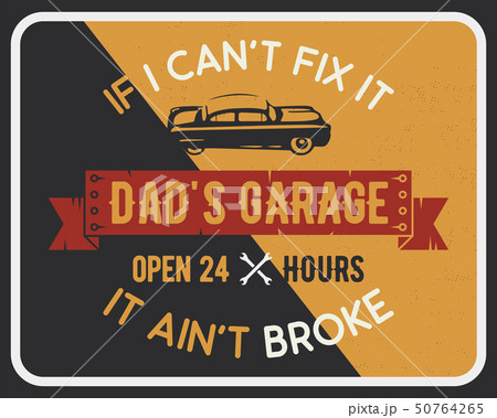 Garage poster print with slogan. Typography for t cards - dads garage. Retro vintage car service Garage poster print with slogan. Typography for t cards - dads garage. Retro vintage car service 50764265