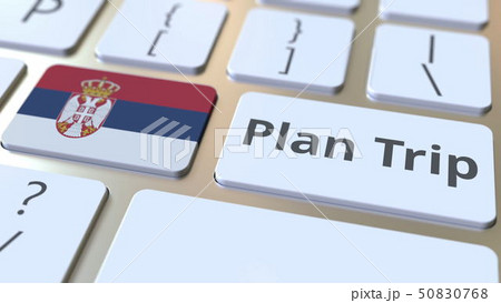 PLAN TRIP text and flag of Serbia on the computer keyboard, travel related 3D rendering PLAN TRIP text and flag of Serbia on the computer keyboard, travel related 3D rendering 50830768