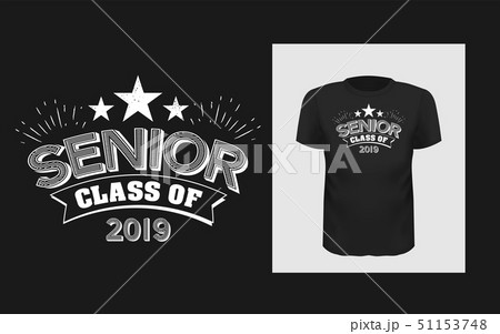 Tshirt slogan design. T shirt quote print with a phrase Senior of class 2019. 51153748